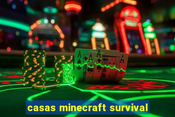 casas minecraft survival